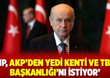 ‘MHP, AKP’den yedi kenti ve TBMM Başkanlığı’nı istiyor’