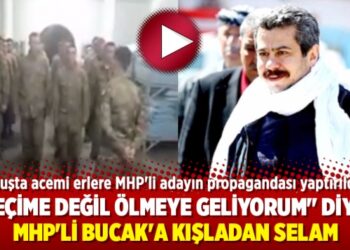 “Seçime değil ölmeye geliyorum” diyen MHP’li Bucak’a kışladan selam