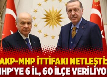 AKP-MHP ittifakı netleşti: MHP’ye 6 il, 60 ilçe veriliyor