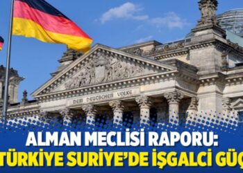 Alman meclisi raporu: Türkiye Suriye’de işgalci güç