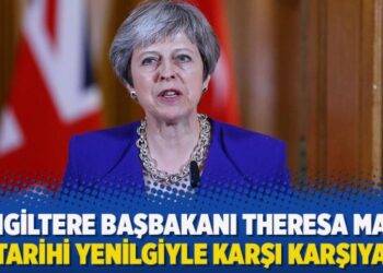 İngiltere Başbakanı Theresa May tarihi yenilgiyle karşı karşıya
