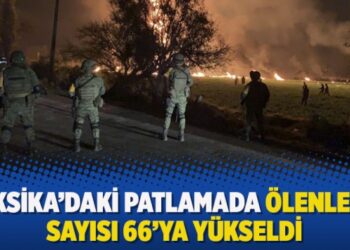 Meksika’daki patlamada ölenlerin sayısı 66’ya yükseldi
