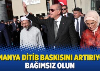 Almanya DİTİB baskısını artırıyor: Bağımsız olun