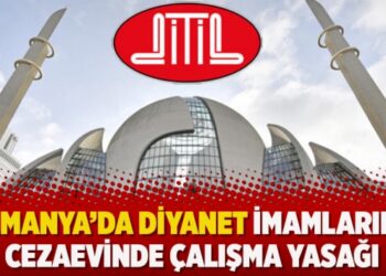 Almanya’da Diyanet İmamlarına cezaevinde çalışma yasağı