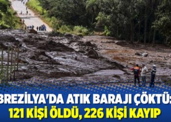 Brezilya’da atık barajı çöktü: 121 kişi öldü, 226 kişi kayıp
