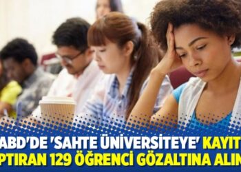 ABD’de ‘sahte üniversiteye’ kayıt yaptıran 129 öğrenci gözaltına alındı