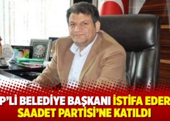 AKP’li Belediye başkanı Saadet Partisi’ne katıldı