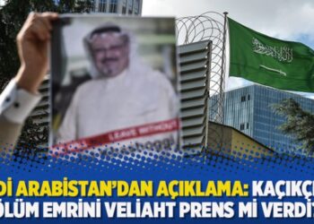Suudi Arabistan’dan açıklama: Kaçıkçı’nın ölüm emrini Veliaht Prens mi verdi?