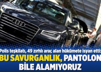 Polis teşkilatı, 49 zırhlı araç alan hükümete isyan etti: Bu savurganlık, pantolon bile alamıyoruz