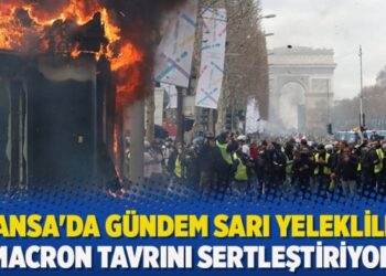 ​Fransa’da gündem Sarı Yelekliler: Macron tavrını sertleştiriyor