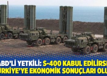 ABD’li yetkili: S-400 kabul edilirse Türkiye’ye ekonomik sonuçları olur