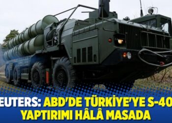Reuters: ABD’de Türkiye’ye S-400 yaptırımı hâlâ masada