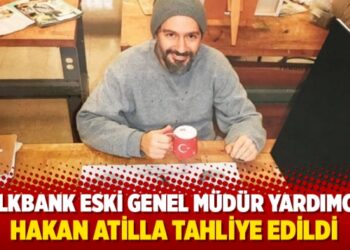 Halkbank eski genel müdür yardımcısı Hakan Atilla tahliye edildi