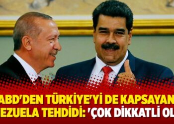 ABD’den Türkiye’yi de kapsayan Venezuela tehdidi: ‘Çok dikkatli olun’