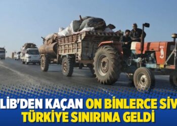 İdlib’den kaçan on binlerce sivil Türkiye sınırına geldi