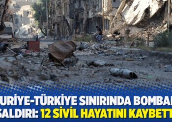 Suriye-Türkiye sınırında bombalı saldırı: 12 sivil hayatını kaybetti