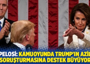 Pelosi: Kamuoyunda Trump’ın azil soruşturmasına destek büyüyor