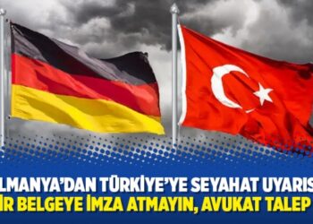 Almanya’dan Türkiye’ye seyahat uyarısı: “Hiçbir belgeye imza atmayın, avukat talep edin”