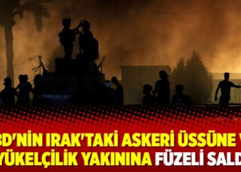 ABD’nin Irak’taki askeri üssüne ve büyükelçilik yakınına füzeli saldırı