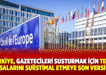 “Türkiye, gazetecileri susturmak için terör yasalarını suiistimal etmeye son versin”