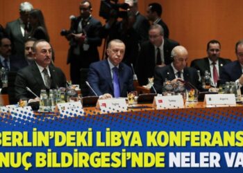 Berlin’deki Libya Konferansı Sonuç Bildirgesi’nde neler var?