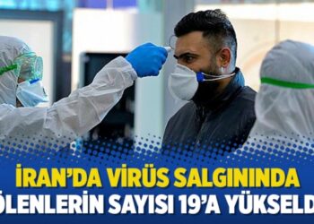 İran’da virüs salgınında ölenlerin sayısı 19’a yükseldi
