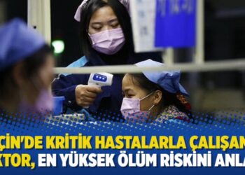 Çin’de kritik hastalarla çalışan doktor, en yüksek ölüm riskini anlattı