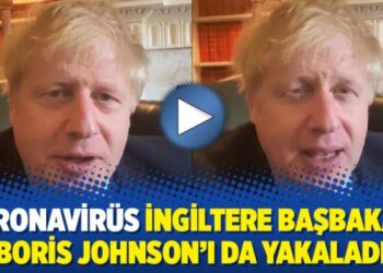 Koronavirüs İngiltere Başbakanı Boris Johnson’ı da yakaladı