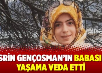 Nesrin Gençosman’ın babası da yaşama veda etti