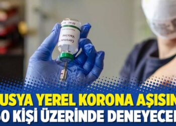 Rusya yerel korona aşısını 60 kişi üzerinde deneyecek