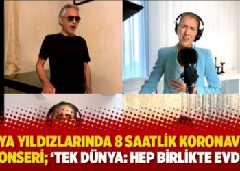 Dünya yıldızlarında 8 saatlik Koronavirüs konseri; ‘Tek Dünya: Hep Birlikte Evde’