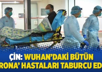 Çin: Wuhan’daki bütün ‘corona’ hastaları taburcu edildi