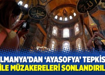 Almanya’dan ‘Ayasofya’ tepkisi: AB ile müzakereleri sonlandırılsın