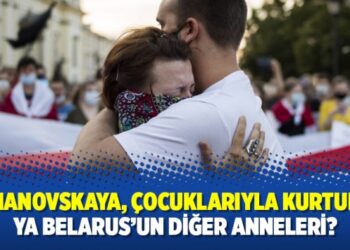 Tikhanovskaya, çocuklarıyla kurtuldu; ya Belarus’un diğer anneleri?