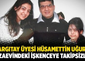 Yargıtay Üyesi Hüsamettin Uğur’a cezaevindeki işkenceye takipsizlik verildi!