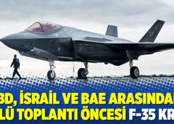 ABD, İsrail ve BAE arasındaki üçlü toplantı öncesi F-35 krizi