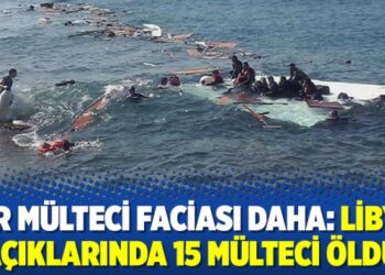 Bir mülteci faciası daha: Libya açıklarında 15 mülteci öldü