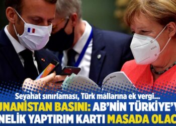 Yunanistan basını: AB’nin Türkiye’ye yönelik yaptırım kartı masada olacak