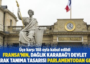 Fransa’nın, Dağlık Karabağ’ı devlet olarak tanıma tasarısı parlamentodan geçti
