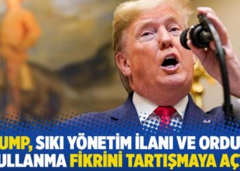 Trump, sıkı yönetim ilanı ve orduyu kullanma fikrini tartışmaya açtı