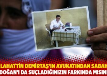 Selahattin Demirtaş’ın avukatından Sabah’a: Erdoğan’ı da suçladığınızın farkında mısınız?
