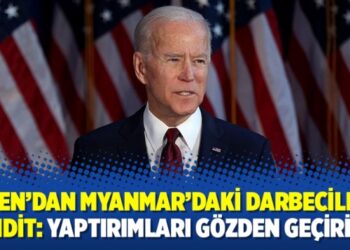 Biden’dan Myanmar’daki darbecilere tehdit: Yaptırımları gözden geçiririz