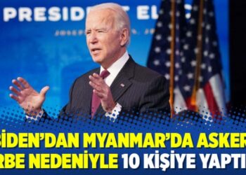 Biden’dan Myanmar’da askeri darbe nedeniyle 10 kişiye yaptırım