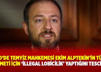 ABD’de Temyiz Mahkemesi Ekim Alptekin’in Türk hükumeti için ‘illegal lobicilik’ yaptığını tescilledi