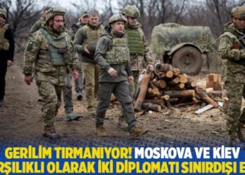 Gerilim tırmanıyor! Moskova ve Kiev karşılıklı olarak iki diplomatı sınırdışı etti