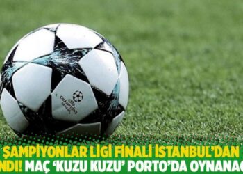 Şampiyonlar Ligi finali İstanbul’dan alındı! Maç ‘kuzu kuzu’ Porto’da oynanacak