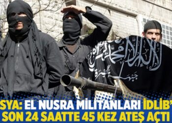 Rusya: El Nusra militanları İdlib’de son 24 saatte 45 kez ateş açtı