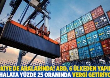 Türkiye de aralarında! ABD, 6 ülkeden yapılan ithalata yüzde 25 oranında vergi getiriyor