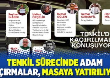 Tenkil sürecinde adam kaçırmalar, masaya yatırılıyor