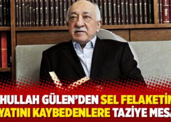 Fethullah Gülen’den sel felaketinde hayatını kaybedenlere taziye mesajı